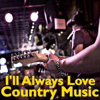 Various Artists - I'll Always Love Country Music