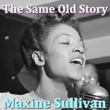 Maxine Sullivan - The Same Old Story