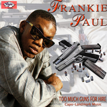 Frankie Paul - Too Much Guns For Hire - Single