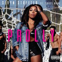 Sevyn Streeter - Prolly (feat. Gucci Mane) (Explicit)