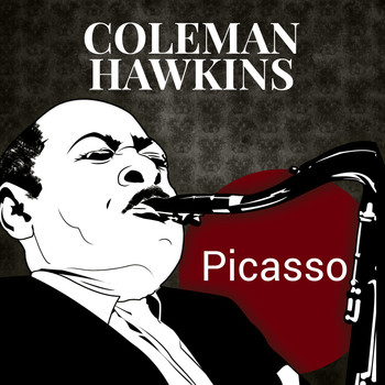 Coleman Hawkins - Picasso