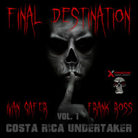Frank Ross - Final Destination Costa Rica Undertaker, Vol. 1