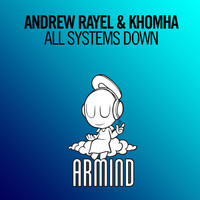 Andrew Rayel & KhoMha - All Systems Down