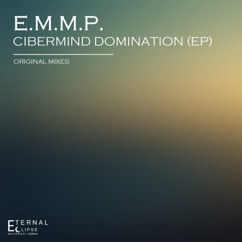 E.M.M.P. - Cybermind Domination (Explicit)