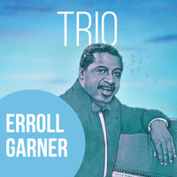 Erroll Garner Trio - Trio