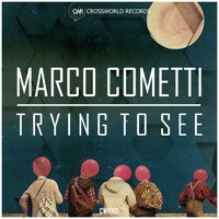 Marco Cometti - Trying To See