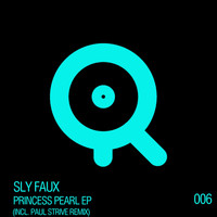 Sly Faux - Princess Pearl EP
