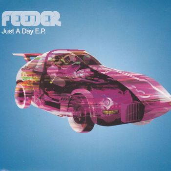 Just A Day 2001 Feeder Mp3 Downloads 7digital United States