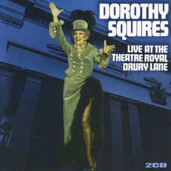 Dorothy Squires - Live at Theatre Royal Drury Lane
