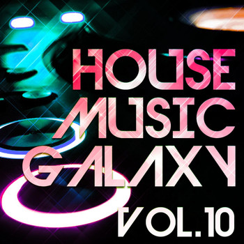 Various Artists - House Music Galaxy, Vol. 10