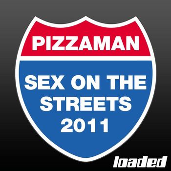 Pizzaman - Sex On the Streets 2011
