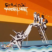 Fatboy Slim - Wonderful Night (Explicit)
