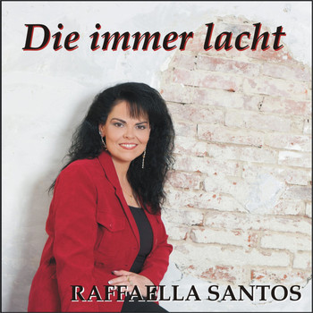 Raffaella Santos - Die immer lacht