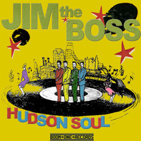 Jim the Boss - Hudson Soul