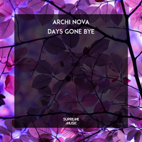 Archi Nova - Days Gone Bye