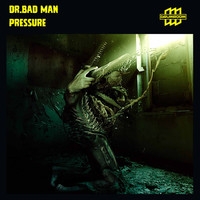 Dr.Bad Man - Pressure