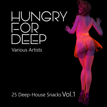 Various Artists - Hungry for Deep (25 Deep-House Snacks), Vol. 1