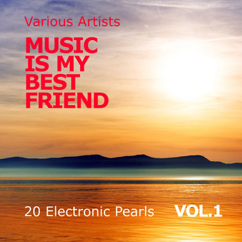 Various Artists - Music Is My Best Friend (20 Electronic Pearls), Vol. 1