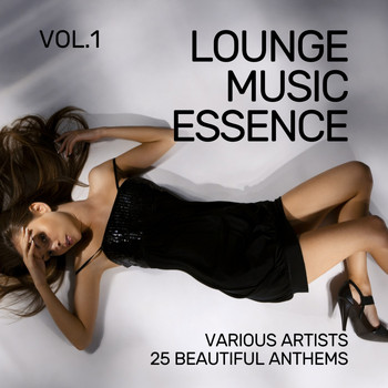 Various Artists - Lounge Music Essence (25 Beautiful Anthems), Vol. 1