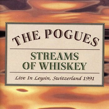 The Pogues - Streams of Whiskey - Live In Leysin, Switzerland 1991 (Explicit)