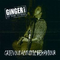 Ginger - Grievous Acoustic Behaviour: Live