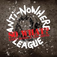 Anti-Nowhere League - So What? Early Demos & Live Abuse (Explicit)