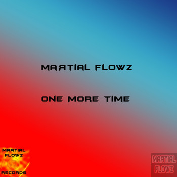 Martial Flowz - One More Time