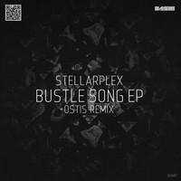 Stellarplex - Bustle Song EP