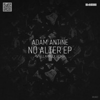Adam Antine - No Alter EP