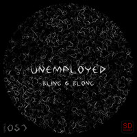 Unemployed - Bling & Blong