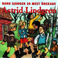 Blandade artister - Barn sjunger 20 mest önskade Astrid Lindgren