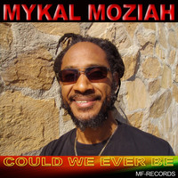 Mykal Moziah - Could We Ever Be