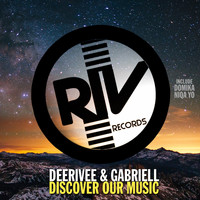 Deerivee & Gabriell & Deerivee - Discover Our Music