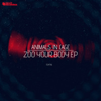 Animals In Cage - Zoo Your Body EP