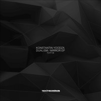 Konstantin Yoodza - Dualism / Mirror EP