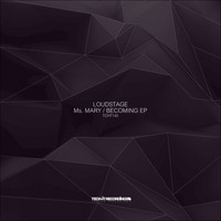 Loudstage - Ms. Mary / Becoming EP