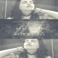 Morticia Walker - Bravery EP