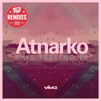 Atnarko - This Feeling: MetaPop Remixes