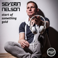 Severin Nelson - Start of Something Gold