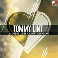 Tommy Lint - Um deine Liebe kämpf ich nicht