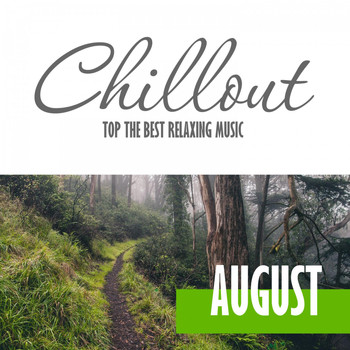 Various Artists - Chillout August 2016 - Top 10 August Relaxing Chill out & Lounge Music