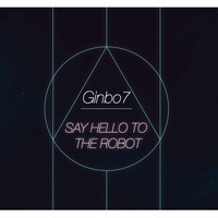 Ginbo7 - Say Hello to the Robot