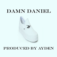 Ayden - Damn Daniel (Club Mix) (Explicit)