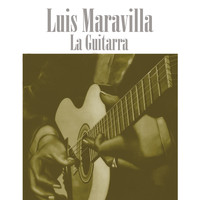 Luis Maravilla - La Guitarra