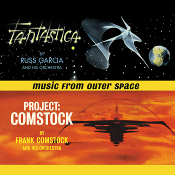 Russell Garcia & Frank Comstock - Music from Outer Space - Fantastica / Project: Comstock