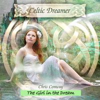 Chris Conway - Celtic Dreamer - The Girl in the Dream