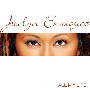 Jocelyn Enriquez - All My Life