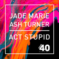 Ash Turner & Jade Marie - Act Stupid