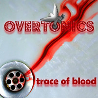 The Overtonics - Trace Of Blood