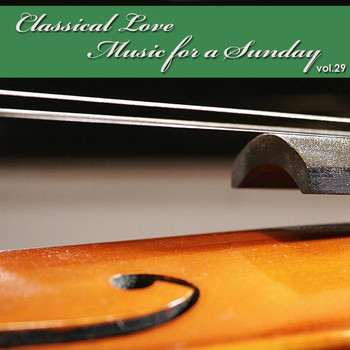 Various Artists - Classical Love - Music for a Sunday Vol 29